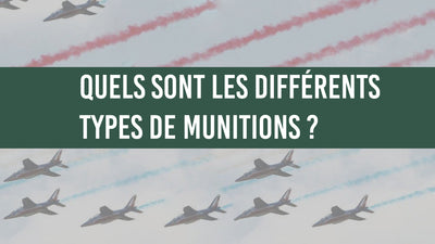 Quels sont les différents types de munitions ?