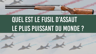 Quel est le fusil d’assaut le plus puissant du monde ?