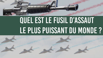 Quel est le fusil d’assaut le plus puissant du monde ?